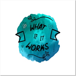 What if it works Posters and Art